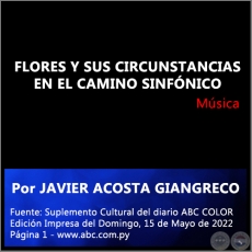 FLORES Y SUS CIRCUNSTANCIAS EN EL CAMINO SINFÓNICO - Por JAVIER ACOSTA GIANGRECO - Domingo, 15 de Mayo de 2022
